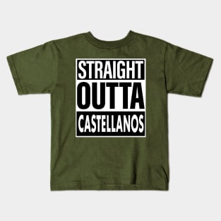 Castellanos Name Straight Outta Castellanos Kids T-Shirt